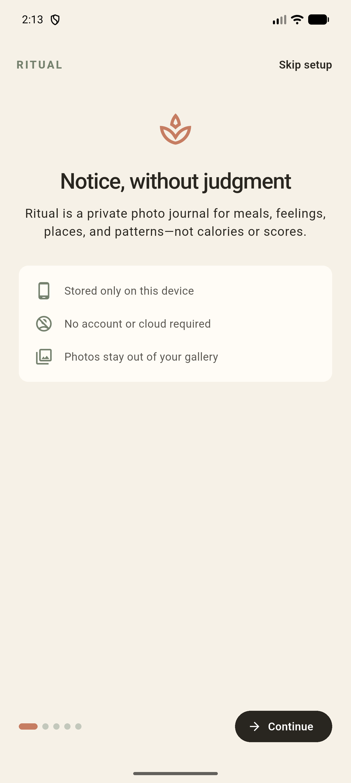 Ritual onboarding screen headed ‘Notice, without judgment,’ followed by promises that data stays on the device, no account or cloud is required, and photos stay out of the gallery